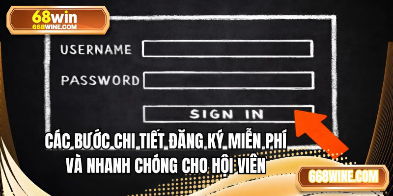 Các bước chi tiết đăng ký miễn phí và nhanh chóng cho hội viên