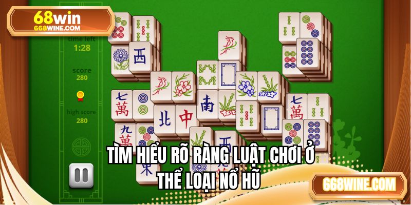 Tìm hiểu rõ ràng luật chơi ở thể loại nổ hũ