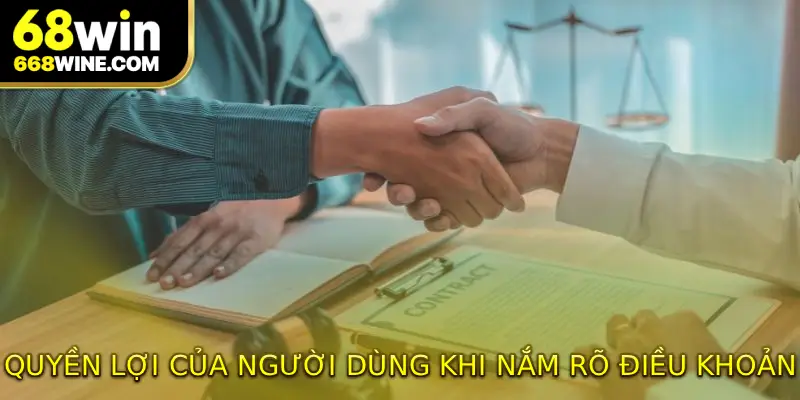 Quyền lợi của người dùng khi nắm rõ điều khoản